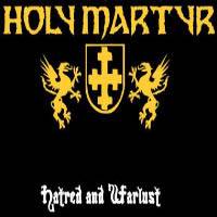 Holy Martyr : Hatred and Warlust